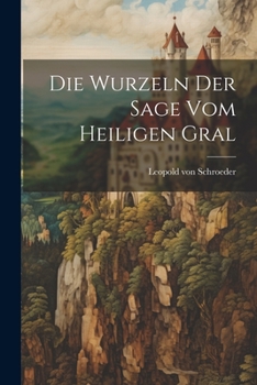 Paperback Die Wurzeln Der Sage Vom Heiligen Gral [German] Book