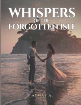 Paperback Whispers of the Forgotten Isle: A Clean Slow-Burn Island Romance Book