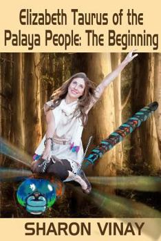 Paperback Elizabeth Taurus of the Palaya People The Beginning Book