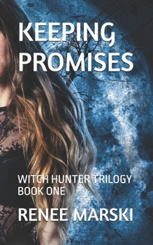 Paperback Keeping Promises: Witch Hunter Trilogy Book One Book