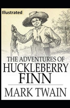 Paperback The Adventures of Huckleberry Finn Illustrated Book