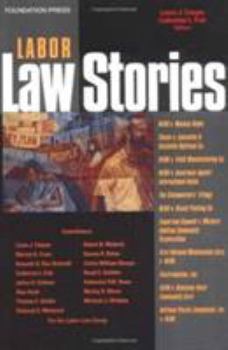 Paperback Cooper and Fisk's Labor Law Stories: An In-Depth Look at Leading Labor Law Cases (Stories Series) Book