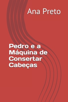 Paperback Pedro e a M?quina de Consertar Cabe?as [Portuguese] Book
