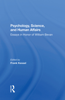 Hardcover Psychology, Science, and Human Affairs: Essays in Honor of William Bevan Book