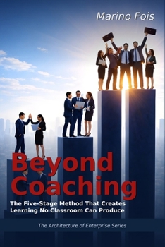 Paperback Beyond Coaching: The Five-Stage Method That Creates Learning No Classroom Can Produce Book