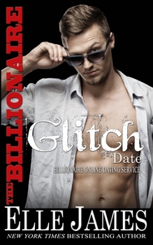 The Billionaire Glitch Date - Book #6 of the Billionaire Online Dating Service
