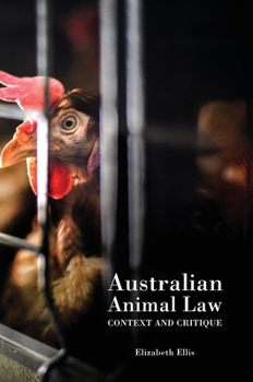 Hardcover Australian Animal Law: Context and Critique Book