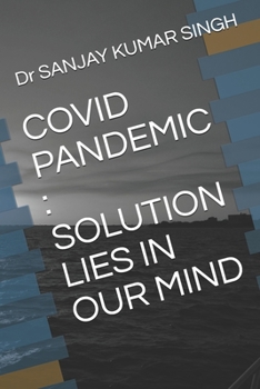 Paperback Covid Pandemic: Solution Lies in Our Mind Book