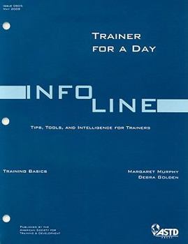 Paperback Trainer for a Day: Tips, Tools, and Intelligence for Trainers Book