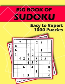 Paperback Big Book of Sudoku: Huge Bargain Collection of 1000 Puzzles and Solutions, Easy to Expert Level, Challenge and Fun for your Brain! Book