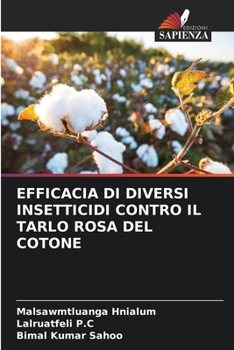 Paperback Efficacia Di Diversi Insetticidi Contro Il Tarlo Rosa del Cotone [Italian] Book