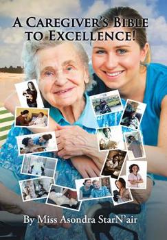 Hardcover A Caregiver's Bible to Excellence! Book