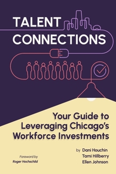 Paperback Talent Connections: Your Guide to Leveraging Chicago's Workforce Investments Book