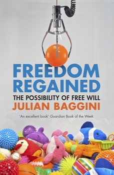 Paperback Freedom Regained: The Possibility of Free Will Book