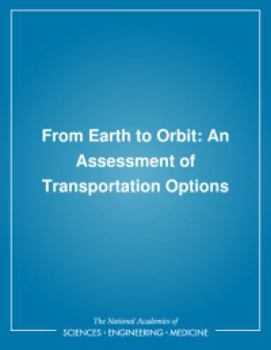 Paperback From Earth to Orbit: An Assessment of Transportation Options Book