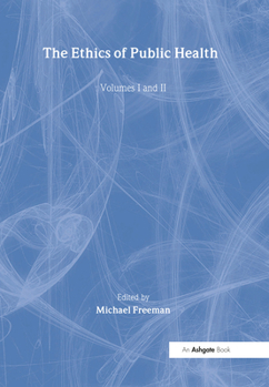 Hardcover The Ethics of Public Health, Volumes I and II Book
