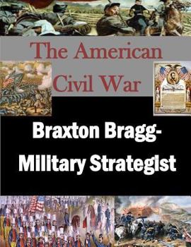 Paperback Braxton Bragg- Military Strategist Book