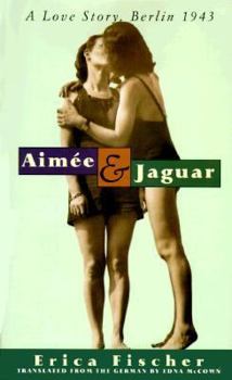 Aimée & Jaguar: Eine Liebesgeschichte, Berlin 1943