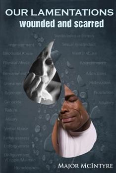 Paperback Our Lamentations: Wounded and Scarred Book