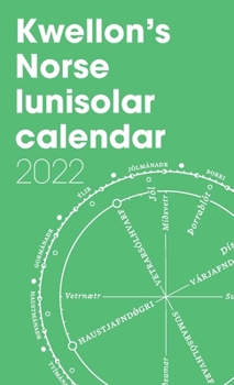 Paperback Kwellon's Norse lunisolar calendar 2022 Book