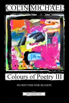 Paperback Colours of Poetry III: No Rhythm nor Reason Book