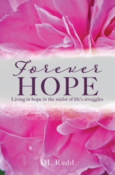 Paperback Forever Hope: Living in hope in the midst of life's struggles Book