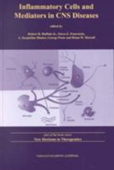 Hardcover Inflammatory Cells and Mediators in CNS Disease (New Horizons in Therapeutics , Vol 2) Book