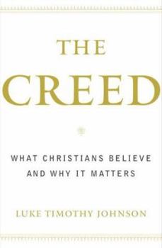 Hardcover The Creed: What Christians Believe and Why it Matters Book