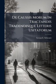 Paperback De Caussis Morum In Tractandis Tradendisque Litteris Usitatorum Book