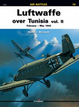 Paperback Luftwaffe Over Tunisia: Volume 2: February- May 1943 Book