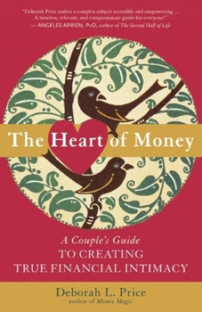 Paperback The Heart of Money: A Couple's Guide to Creating True Financial Intimacy Book