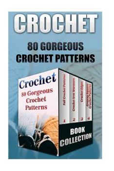 Paperback Crochet: 80 Gorgeous Crochet Patterns Book
