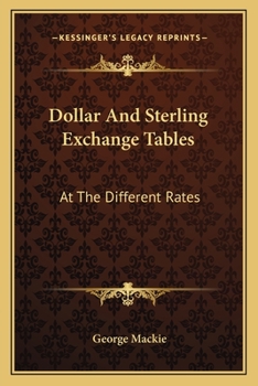 Paperback Dollar And Sterling Exchange Tables: At The Different Rates Book