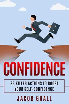 Paperback Confidence: 28 Killer Actions to Boost Your Self-Confidence Book