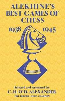 Paperback Alekhine's Best Games of Chess 1938-1945 Book