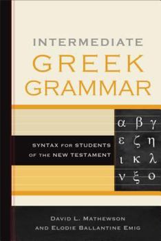 Hardcover Intermediate Greek Grammar: Syntax for Students of the New Testament Book