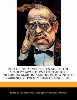 Best of the Silver Screen Series : The Academy Awards 1973 (Best Actor), including Marlon Brando, Paul Winfield, Laurence Olivier, Michael Caine, Et. al