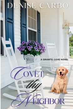 Covet Thy Neighbor - Book #2 of the Granite Cove