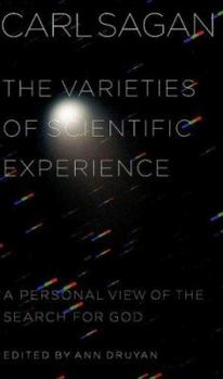 Hardcover The Varieties of Scientific Experience: A Personal View of the Search for God Book
