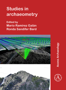 Studies in Archaeometry: Proceedings of the Archaeometry Symposium at Norm 2019, June 16-19, Portland, Oregon, Portland State University. Dedicated to the Rev. H. Richard Rutherford, C.S.C., Ph.D