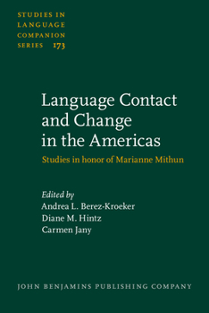 Language Contact and Change in the Americas - Book #173 of the Studies in Language Companion