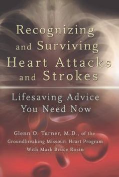 Hardcover Recognizing and Surviving Heart Attacks and Strokes: Lifesaving Advice You Need Now Book