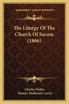 Paperback The Liturgy Of The Church Of Sarum (1866) Book