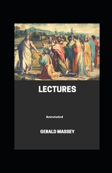 Paperback Gerald Massey's Lectures Annotated Book