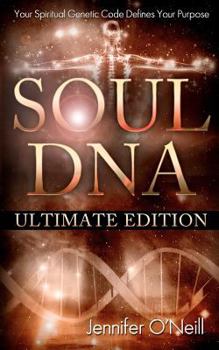 Paperback Soul DNA the Ultimate Collection: Your Spiritual Genetic Code Defines Your Purpose Book