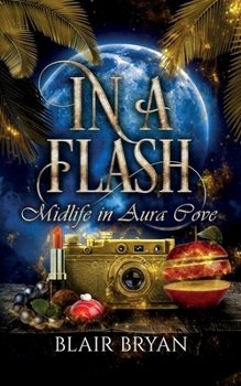 Paperback In A Flash: Midlife in Aura Cove Book 5 Book