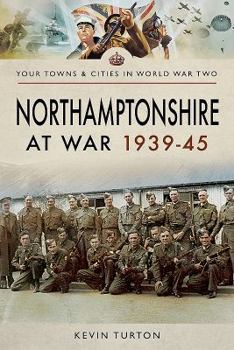 Paperback Northamptonshire at War 1939-45 Book