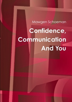 Paperback Confidence, Communication And You Book