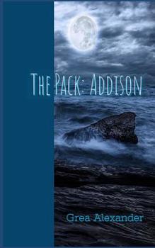The Pack: Addison: A werewolf horror fantasy fable - Book #1 of the Pack