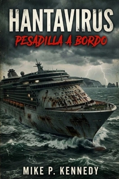 Hantavirus: Pesadilla a bordo (Spanish Edition)